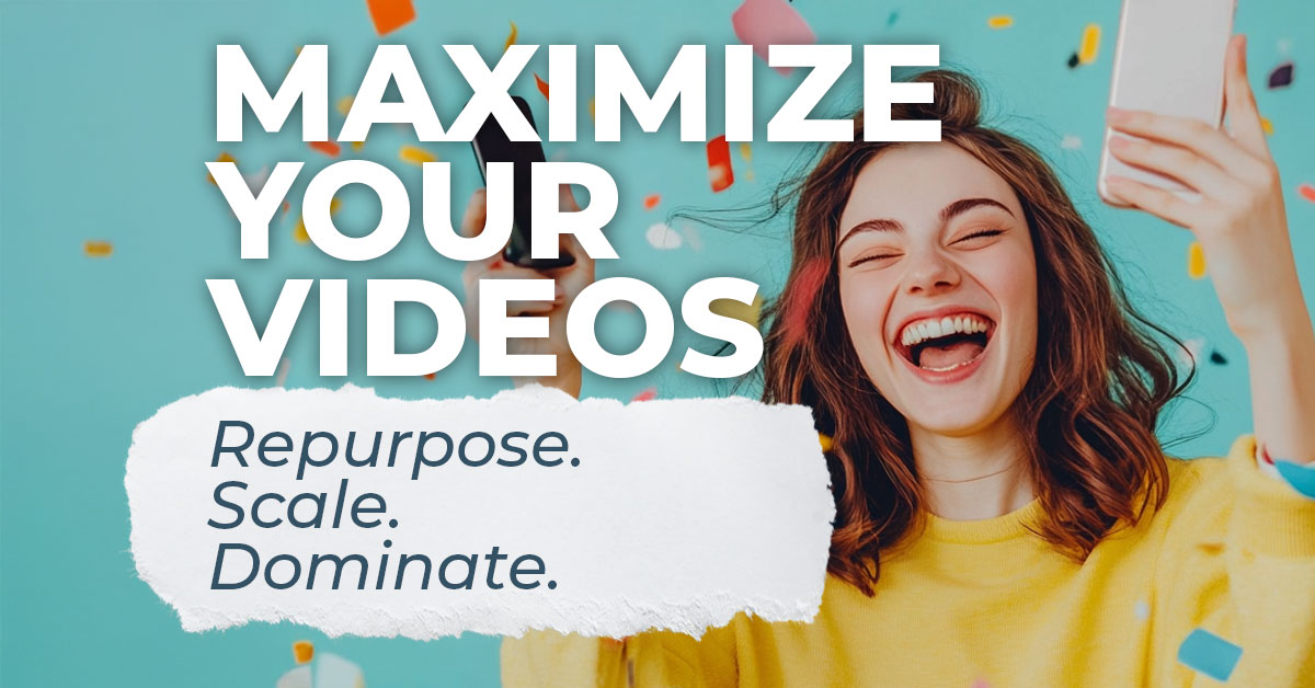 How to Get the Most Out of Your Video Content (Repurposing & Scaling)