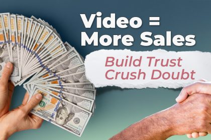 video-equals-more-sales-build-trust-crush-doubt